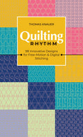 Quilting Rhythm 98 Innovative Designs for Free-Motion & Digital Stitching Book | Thomas Knauer | #11551